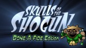 Cover Skulls of the Shogun: Bone-a-Fide Edition