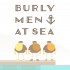 Cover Burly Men At Sea
